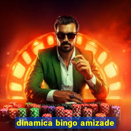 dinamica bingo amizade